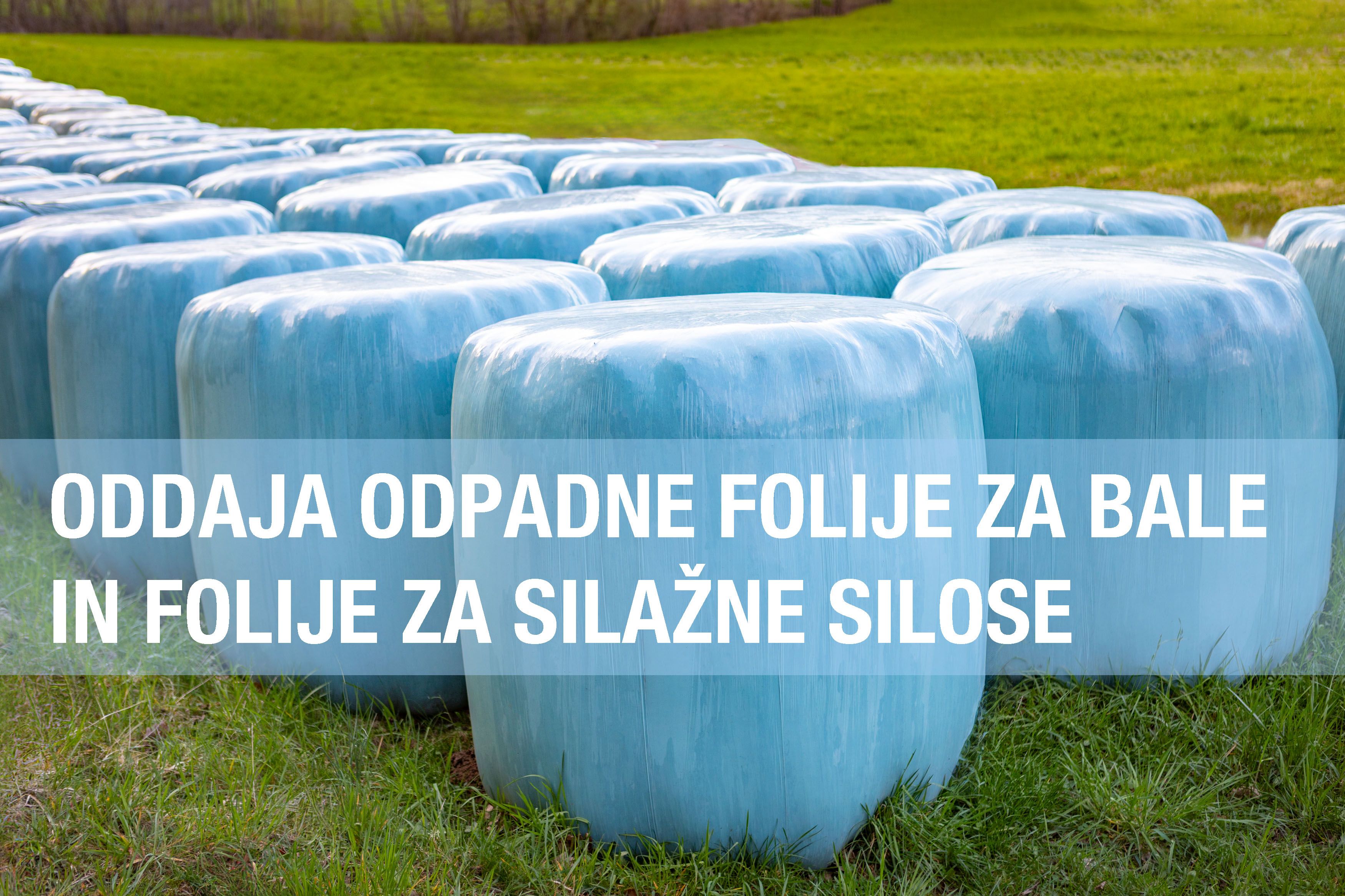 Oddaja odpadne folije za bale in folije za silažne silose